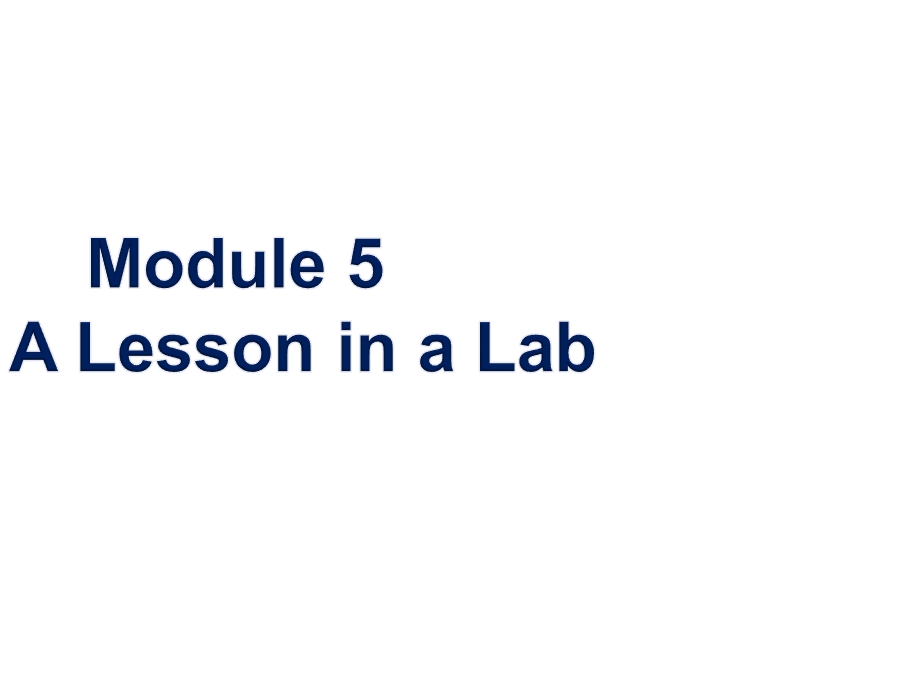 2014年秋高中英语同步课件：MODULE 5 A LESSON IN A LAB（第三课时）（外研版必修1）.ppt_第1页