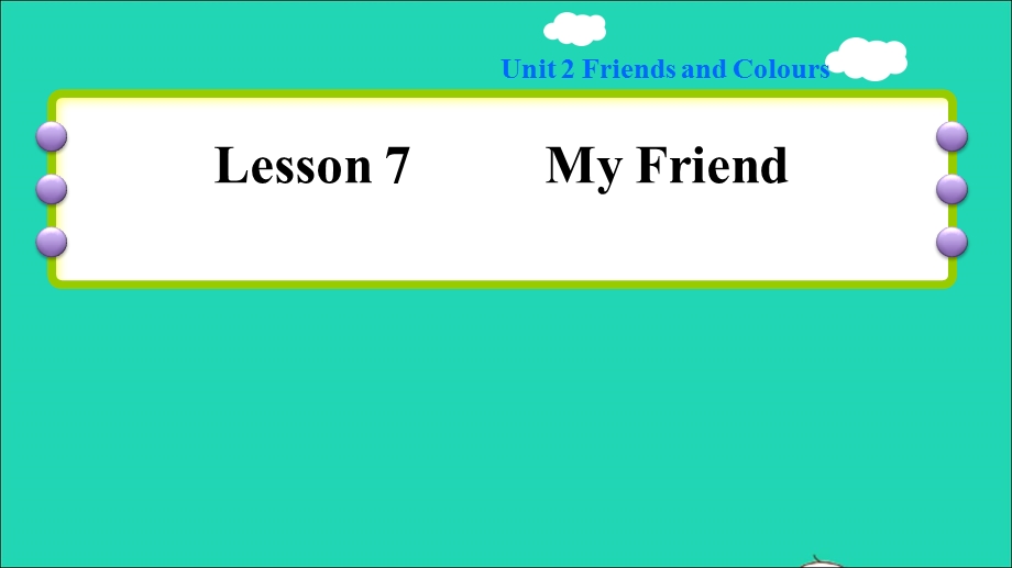 2021三年级英语上册 Unit 2 Friends and Colours Lesson 7 My Friend习题课件 冀教版（三起）.ppt_第1页