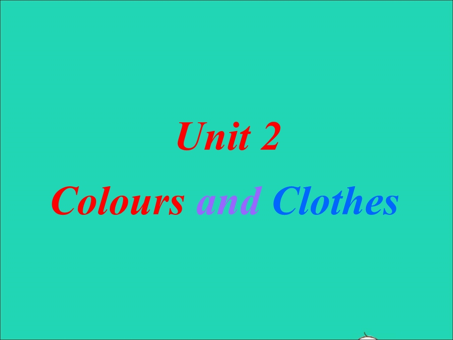 2022七年级英语上册 Unit 2 Colours and Clothes Lesson 7 Jenny's New Skirt课件 （新版）冀教版.ppt_第1页