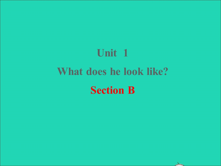 七年级英语上册 Unit 1 What does he look like（Section B）课件 鲁教版五四制.ppt_第1页