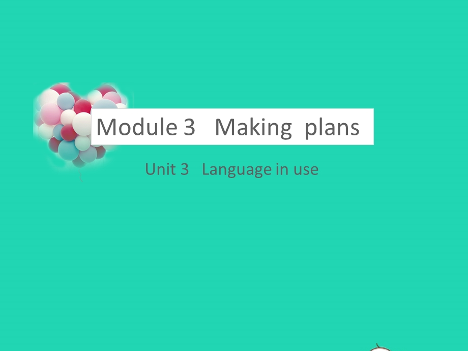 七年级英语下册 Module 3 Making plans Unit 3 Language in use教学课件 （新版）外研版.pptx_第1页