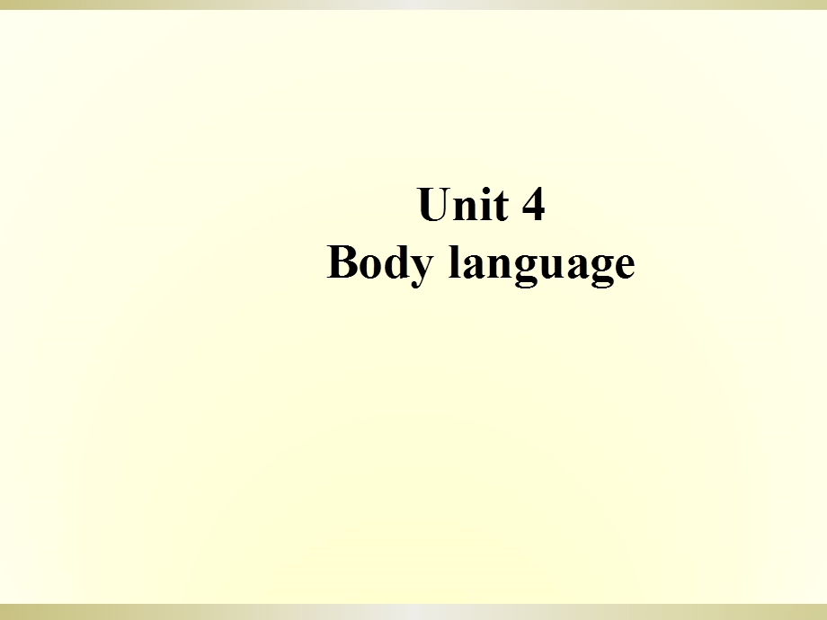 2019-2020学年人教新课标版高中英语必修四教学课件：UNIT 4 BODY LANGUAGE4-2 .ppt_第1页