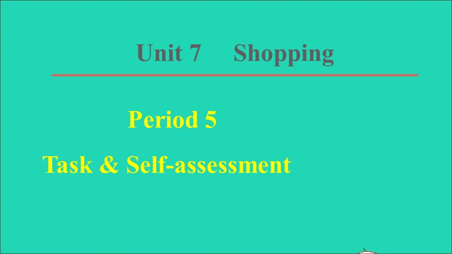 2021七年级英语上册 Unit 7 Shopping课时5 Task Self-assessment课件 （新版）牛津版.ppt_第1页