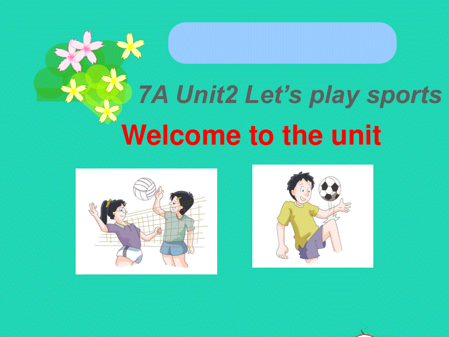 2022七年级英语上册 Unit 2 Let's play sports（Welcome to the unit）课件 （新版）牛津版.ppt_第1页