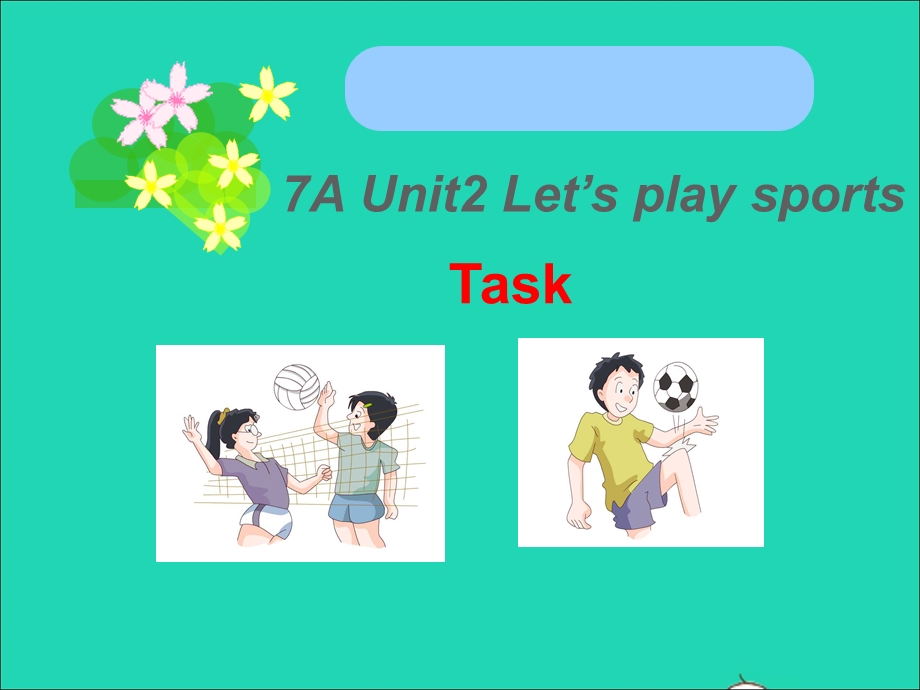 2022七年级英语上册 Unit 2 Let's play sports（Task）课件 （新版）牛津版.ppt_第1页