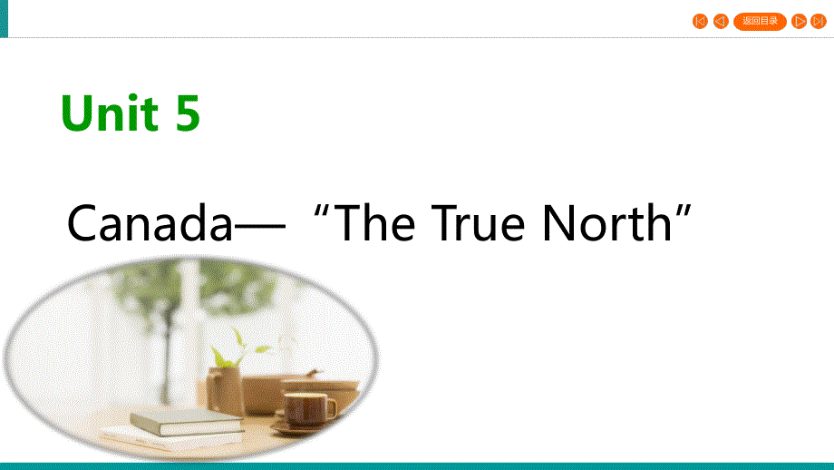 2019-2020学年人教版高中英语必修3 课件 UNIT 5 CANADA—“THE TRUE NORTH”UNIT 5 SECTION 1 WORD版含答案.ppt_第1页