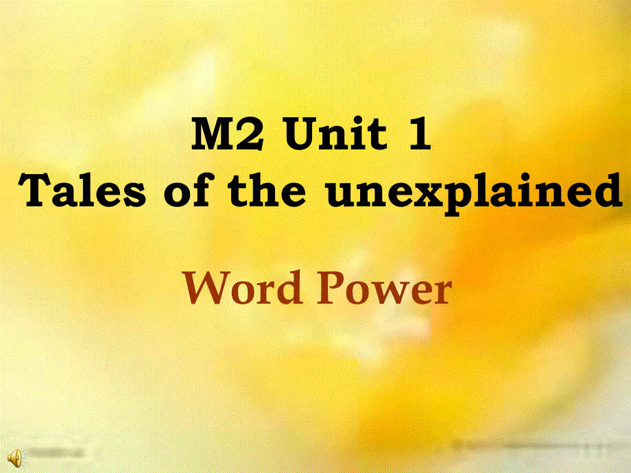 2015-2016学年高一牛津译林版英语必修二教学课件：UNIT 1 TALES OF THE UNEXPLAINED WROD POWER2（共24张PPT） .ppt_第1页