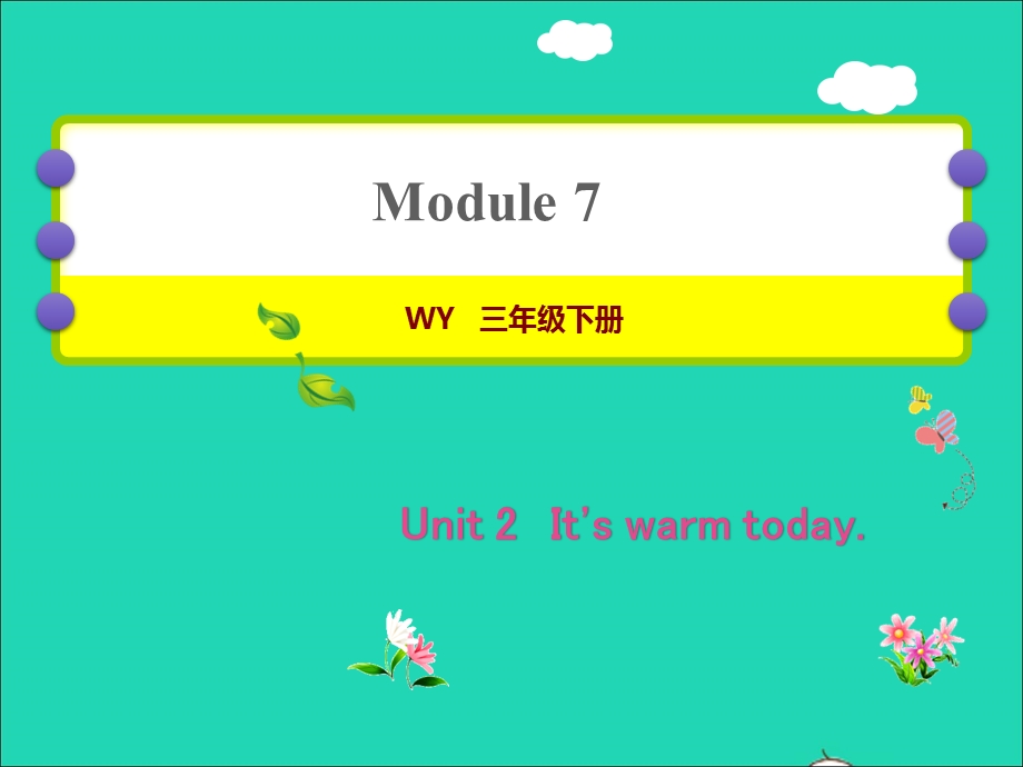 2022三年级英语下册 Module7 Unit 2It's warm today作业课件 外研版（三起）.ppt_第1页