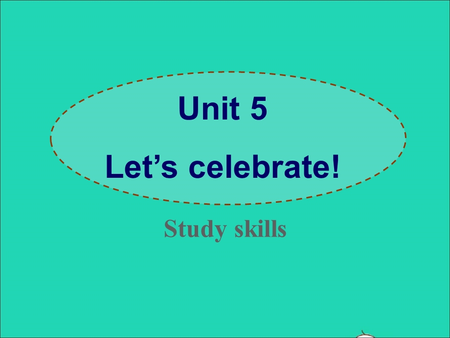 2022七年级英语上册 Unit 5 Let’s celebrate（study skills）课件 （新版）牛津版.ppt_第2页