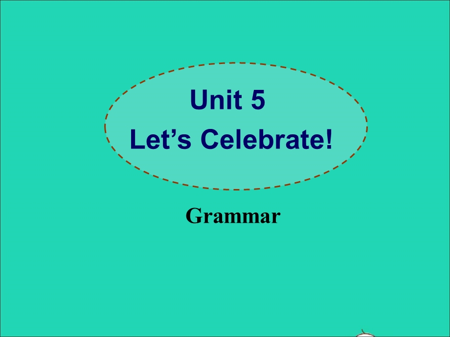 2022七年级英语上册 Unit 5 Let’s celebrate（grammar）课件 （新版）牛津版.ppt_第2页