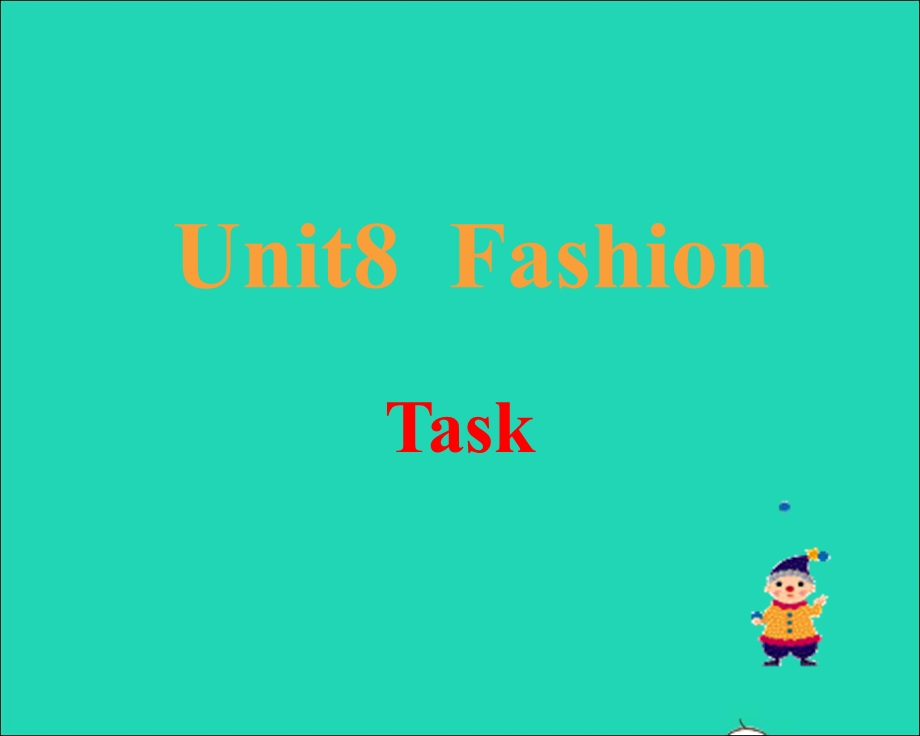 2022七年级英语上册 Unit 8 Fashion（task）课件 （新版）牛津版.ppt_第1页