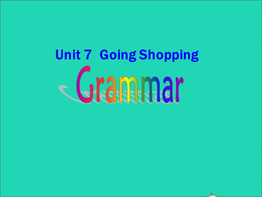 2022七年级英语上册 Unit 7 Shopping（grammar）课件 （新版）牛津版.ppt_第1页