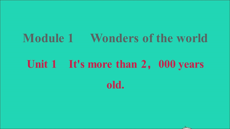 2021九年级英语上册 Module 1 Wonders of the world Unit 1 It's more than 2 000 years old习题课件（新版）外研版.ppt_第1页