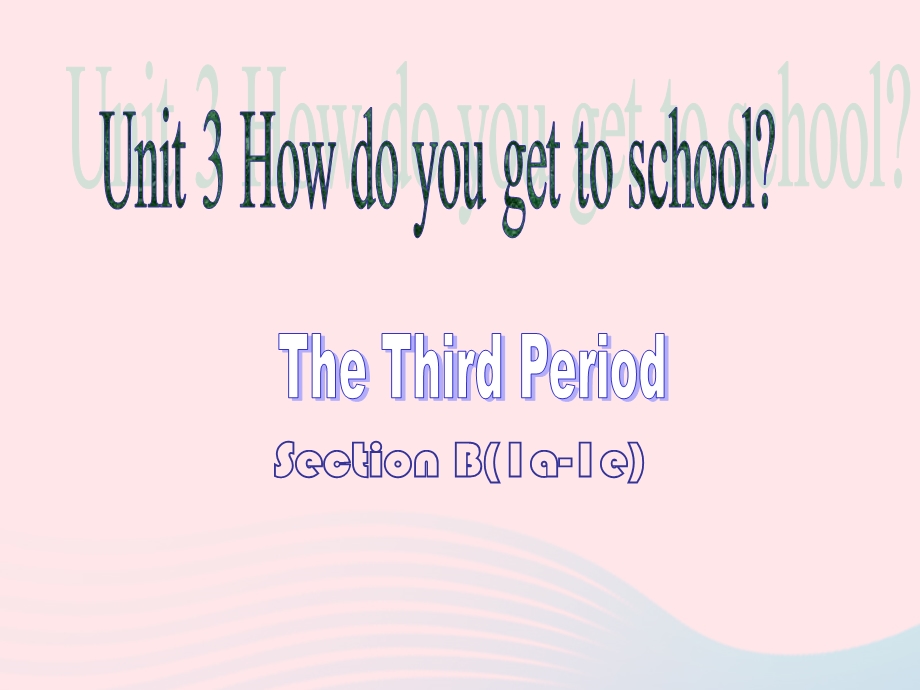 2022七年级英语下册 Unit 3 How do you get to school Section B(1a-1e)教学课件（新版）人教新目标版.ppt_第1页