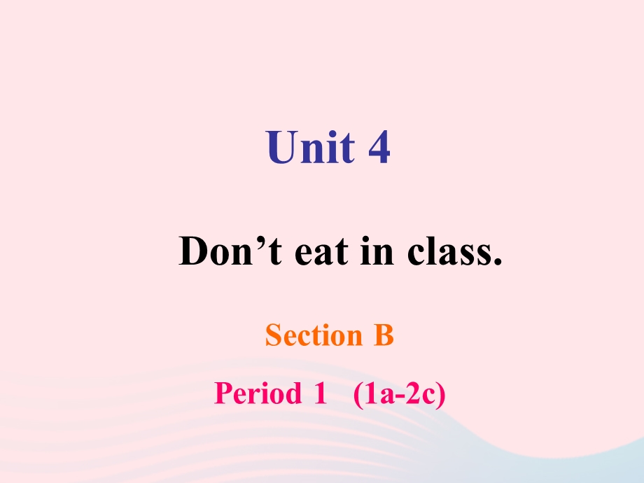 2022七年级英语下册 Unit 4 Don't eat in class Section B(1a-2c)教学课件（新版）人教新目标版.ppt_第1页