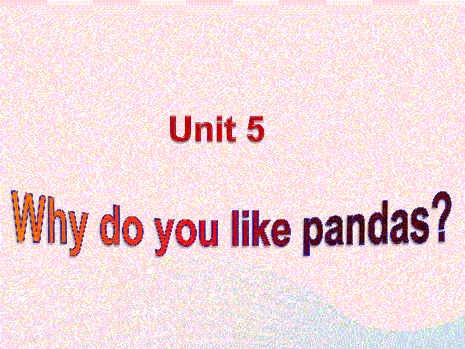 2022七年级英语下册 Unit 5 Why do you like pandas Section A（Grammar Focus-3c）教学课件（新版）人教新目标版.ppt_第1页