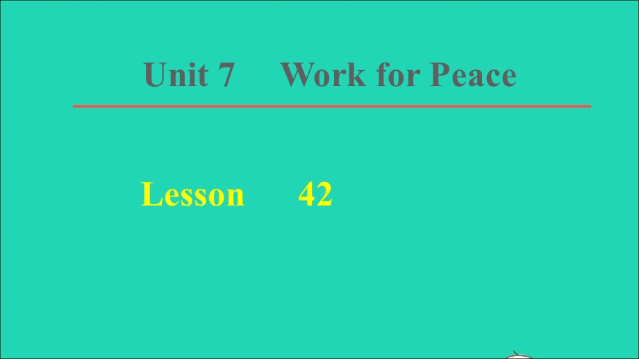 2022九年级英语下册 Unit 7 Work for Peace词句梳理 Lesson 42课件（新版）冀教版.ppt_第1页