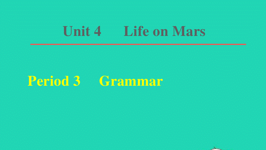 2022九年级英语下册 Unit 4 Life on Mars Period 3 Grammar习题课件（新版）牛津版.ppt_第1页