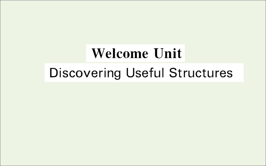 2021-2022学年新教材高中英语 Welcome Unit Discovering Useful Structures课件 新人教版必修第一册.ppt_第1页