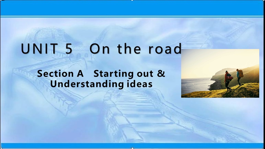 2019-2020学年外研版高一英语必修2同步课件：UNIT 5 ON THE ROAD SECTION A .ppt_第1页