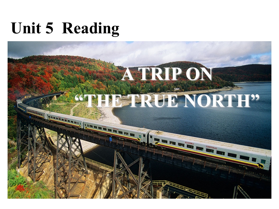 人教新课标英语必修3 UNIT 5 CANADA-THE TRUE NORTH READING 课件（共37张PPT） .ppt_第2页