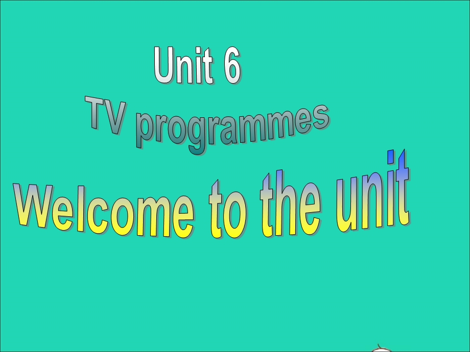 2022九年级英语上册 Unit 6 TV programmes（Welcome to the unit）课件 （新版）牛津版.ppt_第1页