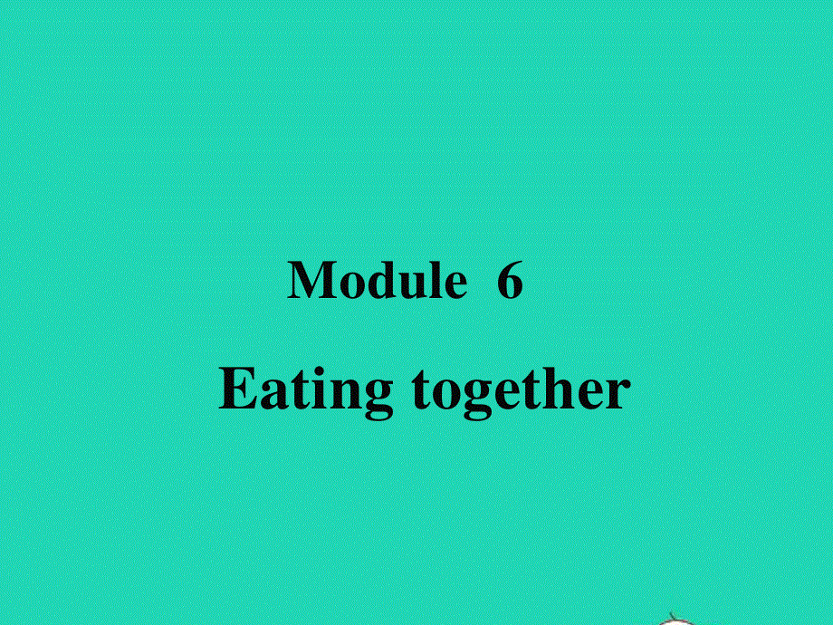 2022九年级英语下册 Module 6 Eating together Unit 3 Language in use教学课件 （新版）外研版.ppt_第1页