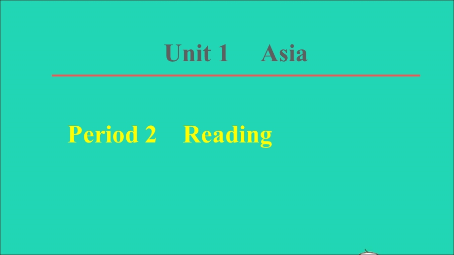 2022九年级英语下册 Unit 1 Asia Period 2 Reading习题课件（新版）牛津版.ppt_第1页