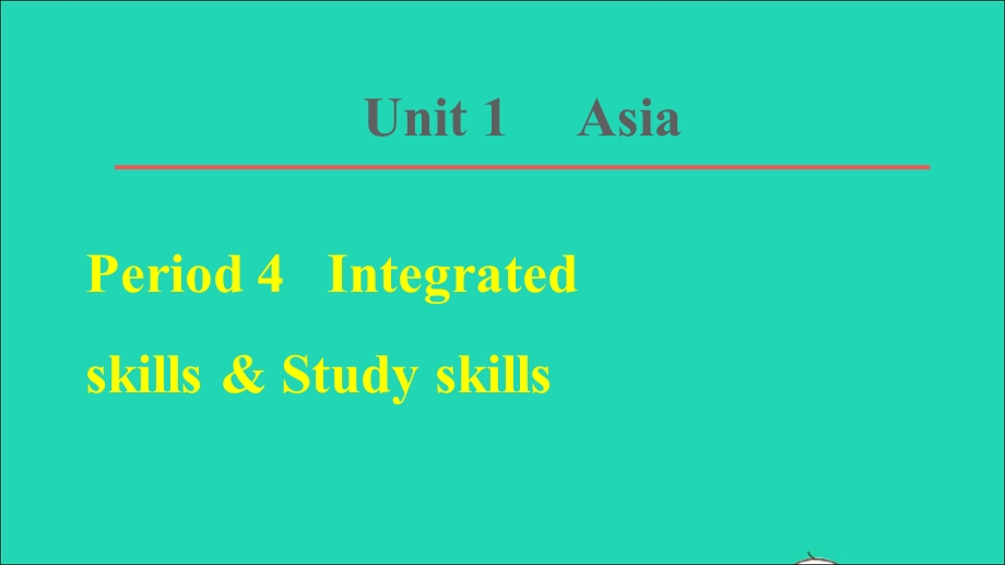 2022九年级英语下册 Unit 1 Asia Period 4 Integrated skills Study skills习题课件（新版）牛津版.ppt_第1页