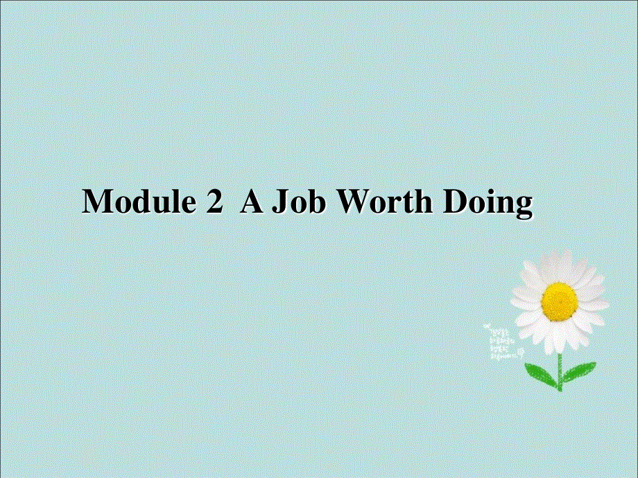 2020-2021学年外研版高中英语同步探究： 必修5 MODULE2 A JOB WORTH DOING 课件（20张PPT） .ppt_第2页