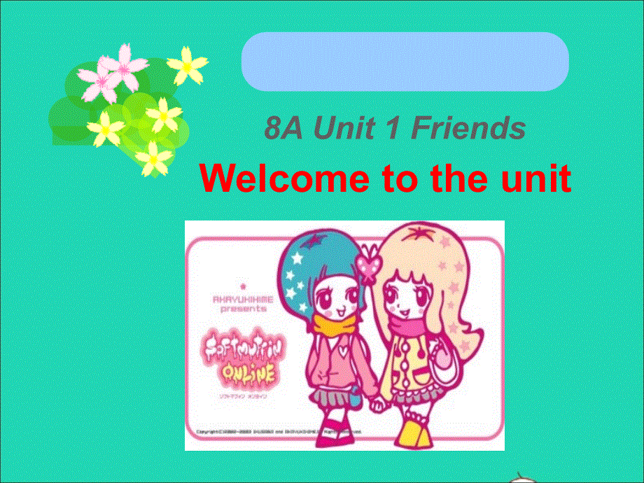 2022八年级英语上册 Unit 1 Friends（Welcome to the unit）课件 （新版）牛津版.ppt_第1页